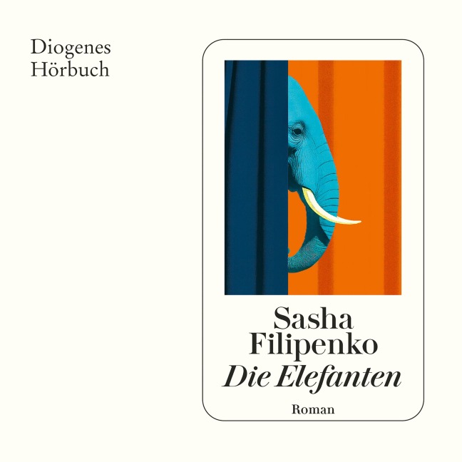 Die Elefanten - Sasha Filipenko