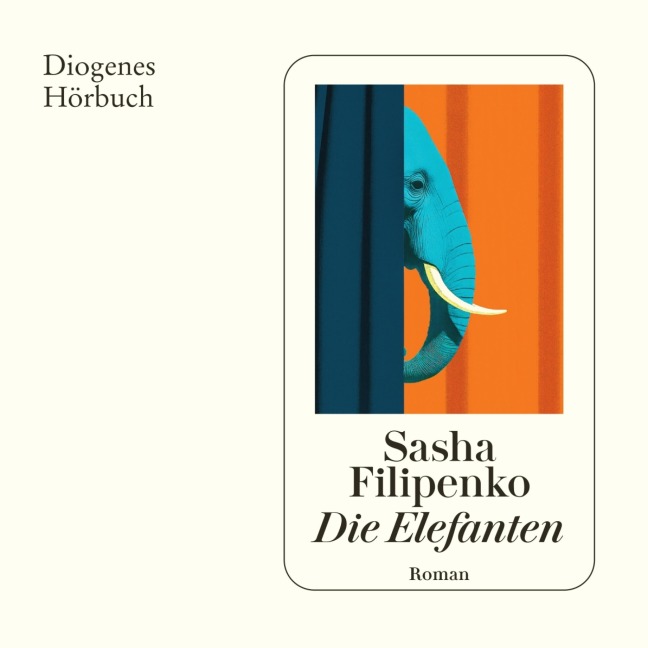 Die Elefanten - Sasha Filipenko