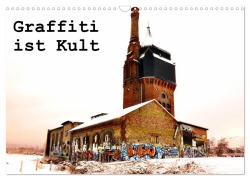 Cover-Bild zum Titel 'Graffiti ist Kult (Wandkalender 2026 DIN A3 quer), CALVENDO Monatskalender' von 'Kornelia Kauss Www. Kult-Fotos. De'