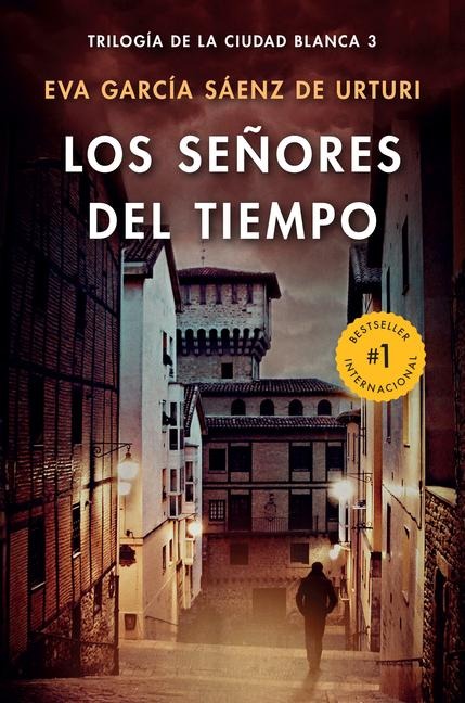 Los Señores del Tiempo / The Lords of Time (White City Trilogy. Book 3) - Eva Garcia Sáenz