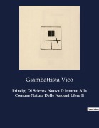 Cover-Bild zum Titel 'Principj Di Scienza Nuova D Intorno Alla Comune Natura Delle Nazioni Libro Ii' von 'Giambattista Vico'