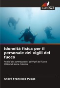 Cover-Bild zum Titel 'Idoneità fisica per il personale dei vigili del fuoco' von 'André Francisco Pugas'