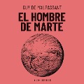 Cover-Bild zum Titel 'El hombre de Marte' von 'Guy de Maupassant'