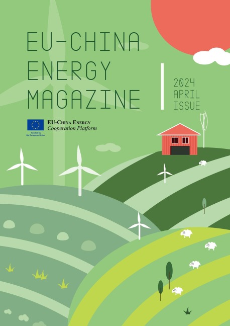 EU China Energy Magazine 2024 April Issue - EU-China Energy Cooperation Platform Project