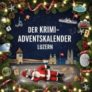 Cover-Bild zum Titel 'Der Krimi-Adventskalender Luzern' von 'Sofia Lehmann'