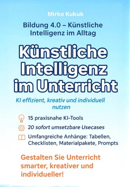 Bildung 4.0: Künstliche Intelligenz im Unterricht - Mirko Kukuk