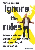 Ignore the rules - Markus Czerner