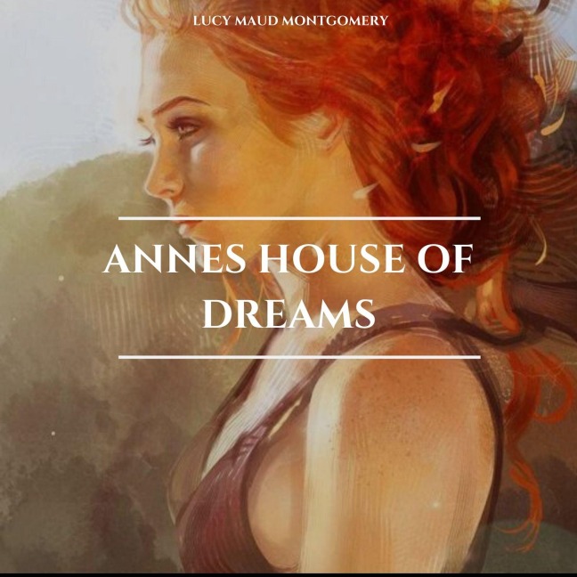 Annes House of Dreams - Lucy Maud Montgomery