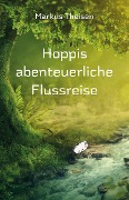 Cover-Bild zum Titel 'Hoppis abenteuerliche Flussreise' von 'Markus Theisen'