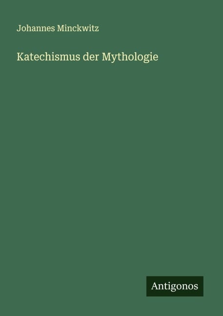 Katechismus der Mythologie - Johannes Minckwitz