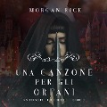 Una Canzone Per Gli Orfani (Un Trono per due Sorelle¿Libro Tre) - Morgan Rice