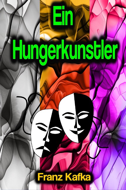 Ein Hungerkunstler - Franz Kafka