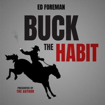 Buck the Habit: Quit Smoking Through Mental Power and Hypnotic Relaxation - 