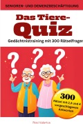 Cover-Bild zum Titel 'Das Tiere-Quiz Gedächtnistraining mit 300 Rätselfragen' von 'Rosi Valerius'