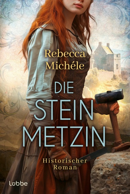 Die Steinmetzin - Rebecca Michéle