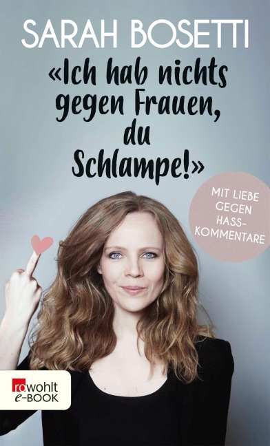 "Ich hab nichts gegen Frauen, du Schlampe!" - Sarah Bosetti