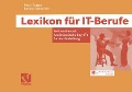 Cover-Bild zum Titel 'Lexikon für IT-Berufe' von 'Peter Fetzer, Bettina Schneider'