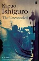 The Unconsoled - Kazuo Ishiguro