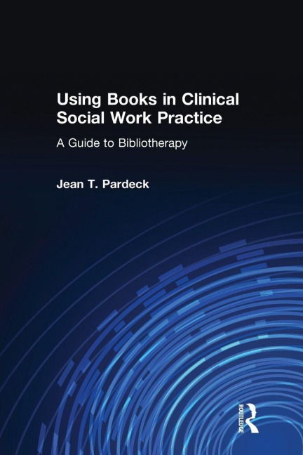 Using Books in Clinical Social Work Practice - Jean A Pardeck