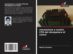 Cover-Bild zum Titel 'simulazione e analisi CFD del dissipatore di calore' von 'Walsh Christian'