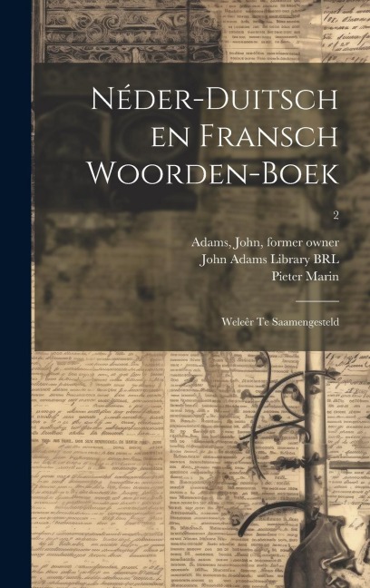 Néder-Duitsch en Fransch woorden-boek: Weleêr te saamengesteld; 2 - Pieter Marin