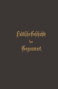 Cover-Bild zum Titel 'Politische Geschichte der Gegenwart' von 'Wilhelm Müller'