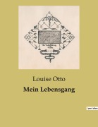 Cover-Bild zum Titel 'Mein Lebensgang' von 'Louise Otto'