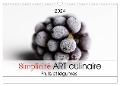 Simplicité ART culinaire (Calendrier mural 2024 DIN A3 vertical), CALVENDO calendrier mensuel - Chantal Dysli