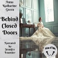 Cover-Bild zum Titel 'Behind Closed Doors Lib/E' von 'Anna Katharine Green'