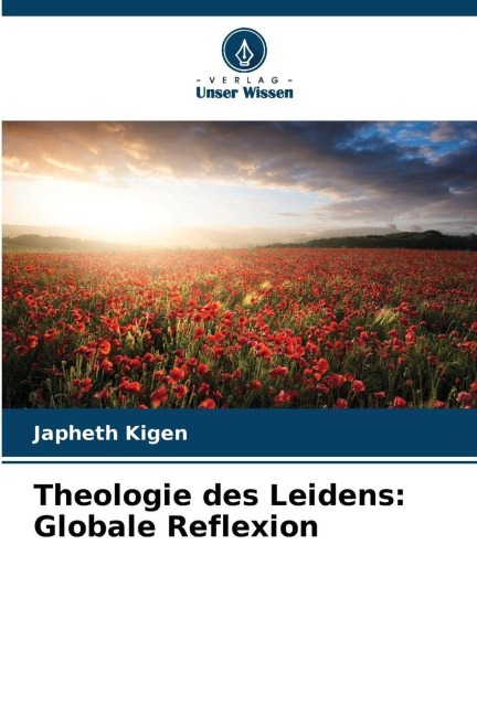 Theologie des Leidens: Globale Reflexion - Japheth Kigen