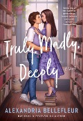 Cover-Bild zum Titel 'Truly, Madly, Deeply' von 'Alexandria Bellefleur'
