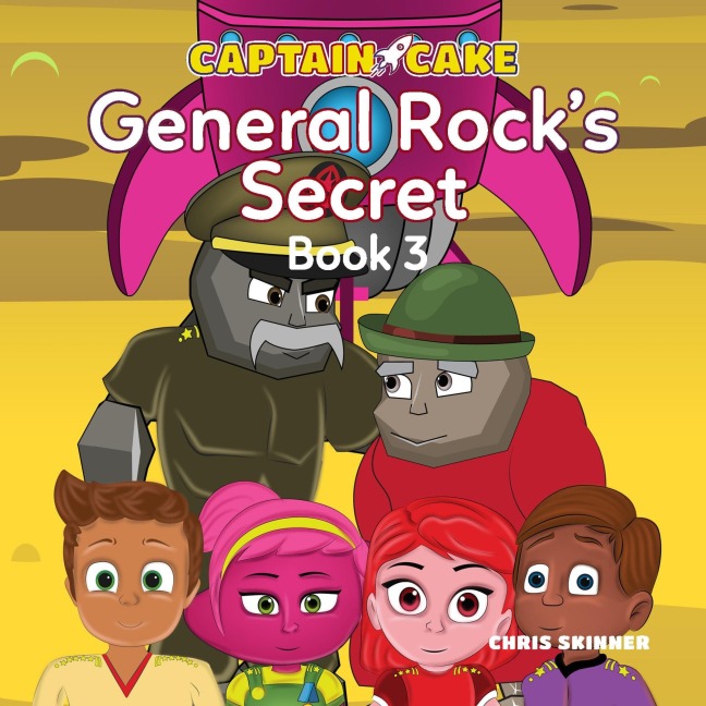 Captain Cake: General Rock's Secret - Chris Skinner