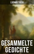 Cover-Bild zum Titel 'Gesammelte Gedichte von Ludwig Tieck' von 'Ludwig Tieck'