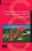 Cover-Bild zum Titel 'La regulation des conflits dans l'espace collectif marocain' von 'Bourhim'