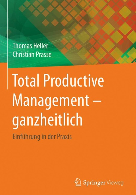 Total Productive Management - ganzheitlich - Christian Prasse, Thomas Heller