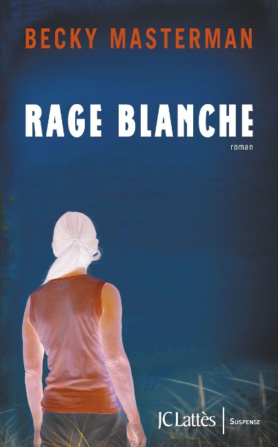 Rage blanche - Becky Masterman