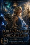 Cover-Bild zum Titel 'Schlangenkrone und Schicksalsfaden - Ein Mythos zwischen zwei Welten - Buch 2 - Die Prinzessin in Blau - Der goldene Faden' von 'Susanne von York, Cora Jordan'