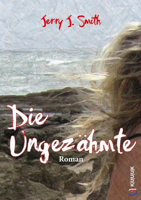 Die Ungezähmte - Jerry J. Smith
