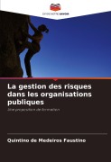 Cover-Bild zum Titel 'La gestion des risques dans les organisations publiques' von 'Quintino de Medeiros Faustino'