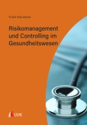 Cover-Bild zum Titel 'Risikomanagement und Controlling im Gesundheitswesen' von 'Frank Münsterer'