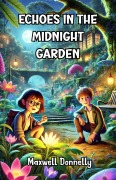 Cover-Bild zum Titel 'Echoes in the Midnight Garden' von 'Maxwell Donelly'
