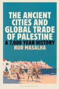 Cover-Bild zum Titel 'The Ancient Cities and Global Trade of Palestine' von 'Nur Masalha'