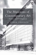 Cover-Bild zum Titel 'The Museums of Contemporary Art' von 'J. Pedro Lorente'