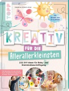 Cover-Bild zum Titel 'Kreativ für die Allerallerkleinsten. 222 DIY-Ideen für Baby- und Kleinkindbeschäftigung.' von 'Josephine Jones'
