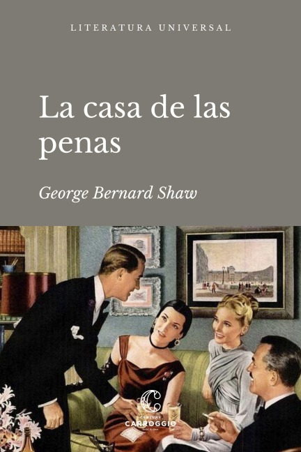 La casa de las penas - George Bernard Shaw