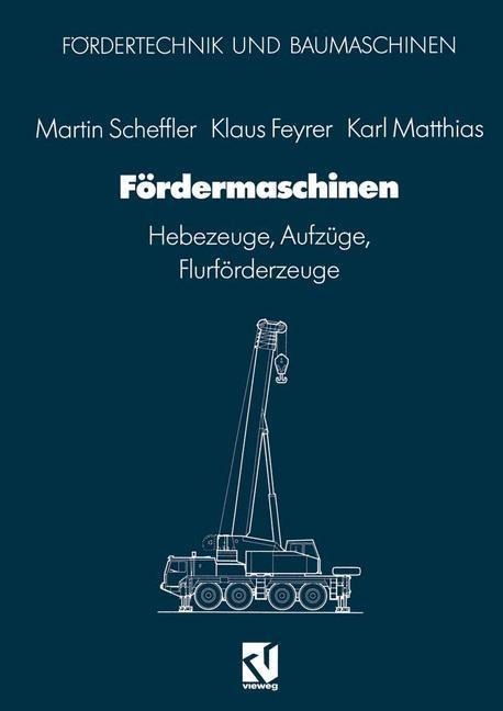 Fördermaschinen - Martin Scheffler, Klaus Feyrer, Karl Matthias