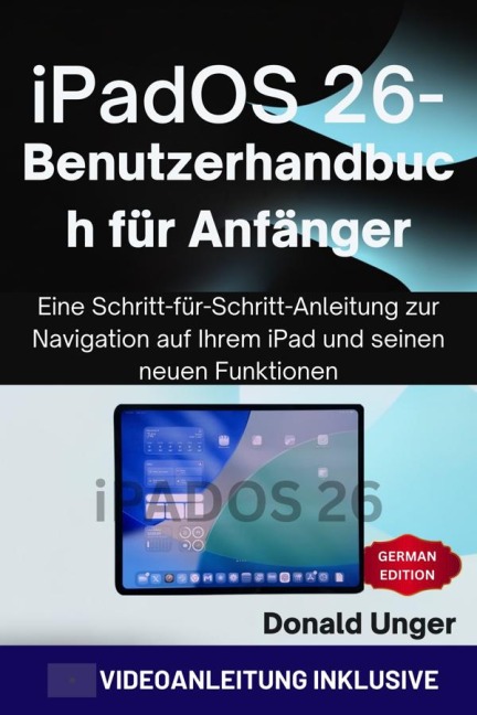iPadOS 26-Benutzerhandbuch für Anfänger - Donald Unger