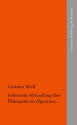 Cover-Bild zum Titel 'Einleitende Abhandlung über Philosophie im allgemeinen' von 'Christian Wolff'