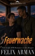 Cover-Bild zum Titel 'Alpen Daddies: Feuerwache: Eine heiße MM Romance in den Bergen' von 'Felix Arman'