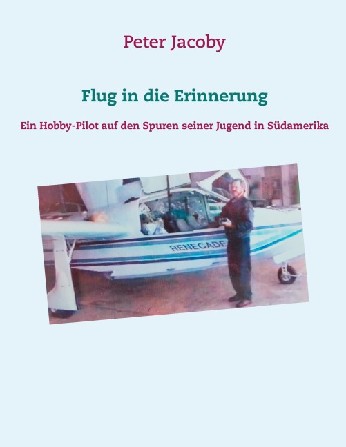 Flug in die Erinnerung - Peter Jacoby